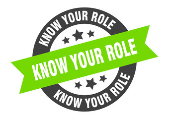 Obraz premium know your role sign. know your role round ribbon sticker. know your role tag