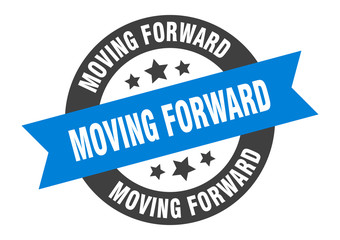 moving forward sign. moving forward round ribbon sticker. moving forward tag