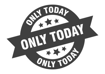 only today sign. only today round ribbon sticker. only today tag