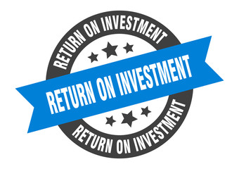 return on investment sign. return on investment round ribbon sticker. return on investment tag