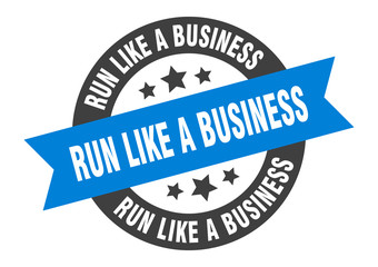 run like a business sign. run like a business round ribbon sticker. run like a business tag