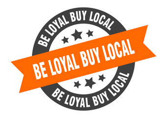 Obraz premium be loyal buy local sign. be loyal buy local round ribbon sticker. be loyal buy local tag