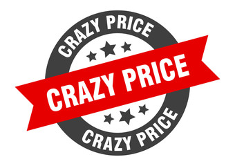 Fototapeta premium crazy price sign. crazy price round ribbon sticker. crazy price tag
