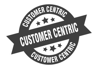 customer centric sign. customer centric round ribbon sticker. customer centric tag