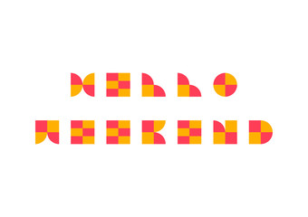 Hello weekend with geometric shape font design