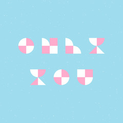 Only you with geometric shape font design