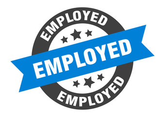 employed sign. employed round ribbon sticker. employed tag
