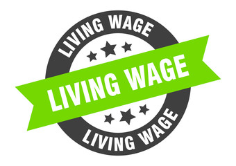 living wage sign. living wage round ribbon sticker. living wage tag