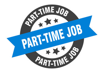 part-time job sign. part-time job round ribbon sticker. part-time job tag
