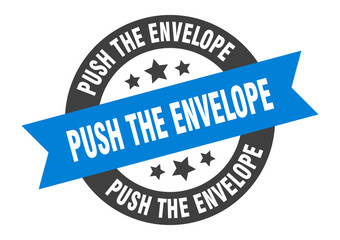 push the envelope sign. push the envelope round ribbon sticker. push the envelope tag