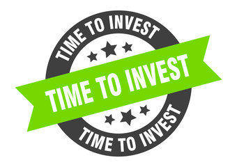 time to invest sign. time to invest round ribbon sticker. time to invest tag