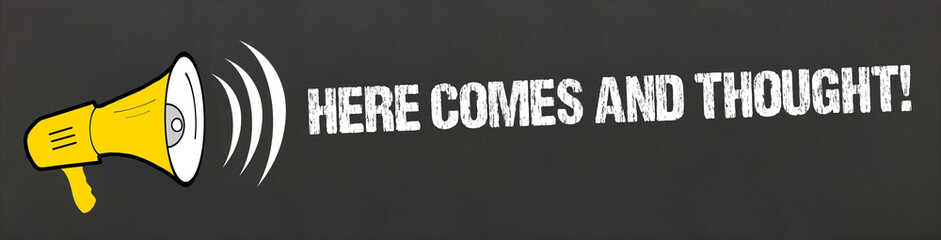 Here comes and thought! 