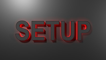 SETUP black write with red backlight on black background - 3D rendering illustration