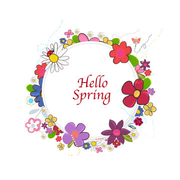 Hello Spring text with spring time cartoon colorful doodle flowers circle frame. Abstract colorful floral vector background. Mother's Day, Wedding, Woman's day, birthday concept vector illustration