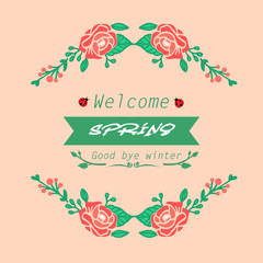 Decoration of welcome spring greeting card template, with elegant texture of rose red flower frame. Vector