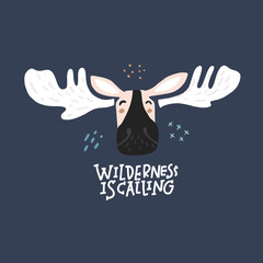 Wilderness is calling freehand color vector lettering. Cute moose in scandinavian style flat illustration. Wild animal head and inscription on blue backdrop. Child t shirt design idea