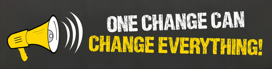 One change can change everything! 