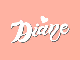 Diane. Woman's name. Hand drawn lettering. Vector illustration. Best for Birthday banner