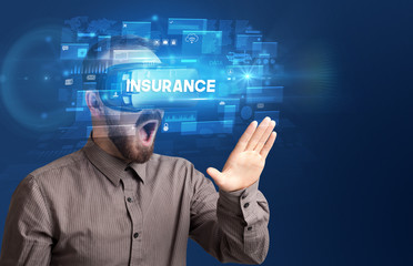 Businessman looking through Virtual Reality glasses with INSURANCE inscription, innovative security concept