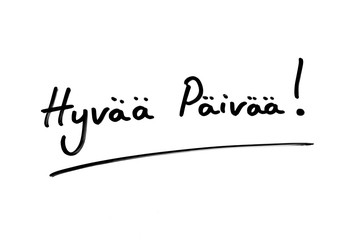 Fototapeta na wymiar Hyvaa Paivaa! - the Finnish phrase meaning Hello!