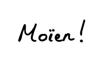 Fototapeta na wymiar Moien! - the Luxembourgish word meaning Hello!