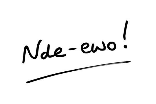 Nde-Ewo! - the Igbo phrase meaning Hello!