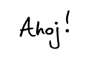 Ahoj! - the Slovak word meaning Hello! - obrazy, fototapety, plakaty