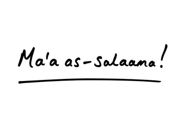 Ma'a as-salaama! - the Arabic word for Goodbye!
