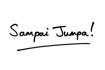 Sampai Jumpa - the Indonesian phrase for Goodbye