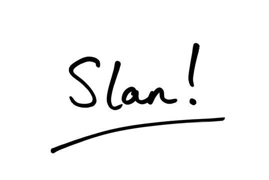 Slan - the Irish word for Goodbye