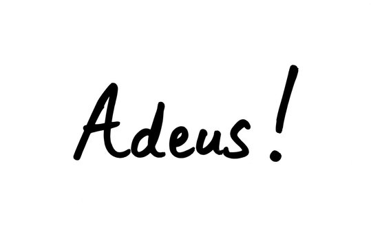 Adeus - the Portuguese word for Goodbye