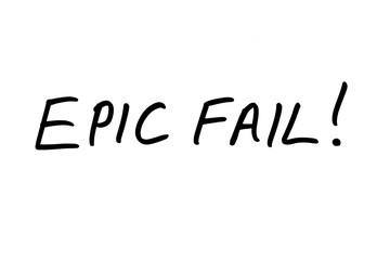 Epic Fail!