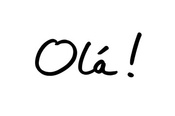 Ola - the Portuguese word for Hello