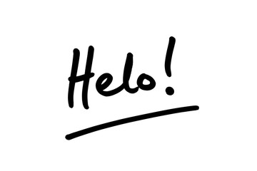 Helo - the informal Hindi word for Hello
