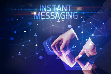 Navigating social networking with INSTANT MESSAGING inscription, new media concept