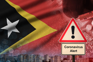 Timor Leste flag and Coronavirus 2019-nCoV alert sign. Concept of high probability of novel...