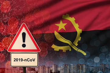 Angola flag and Coronavirus 2019-nCoV alert sign. Concept of high probability of novel coronavirus...