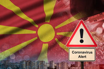 Macedonia flag and Coronavirus 2019-nCoV alert sign. Concept of high probability of novel...