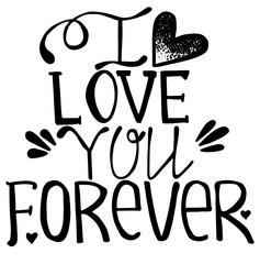 i love you forever handwritten lettering . inscription for the day of all lovers. recognition on February 14th. blank for design greeting card flyer advertising
