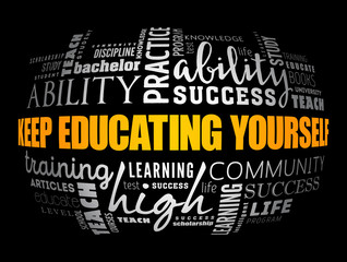 Keep Educating Yourself word cloud collage, education business concept background