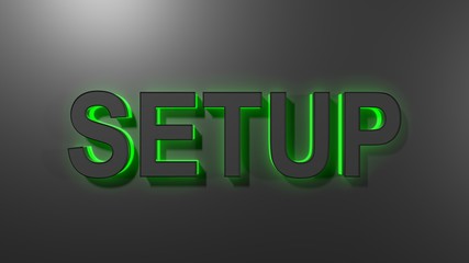 SETUP black write with green backlight on black background - 3D rendering illustration