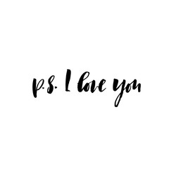 P.S. I love you card. Ink illustration. Hand drawn brush style modern calligraphy. Vector illustration of handwritten lettering. 