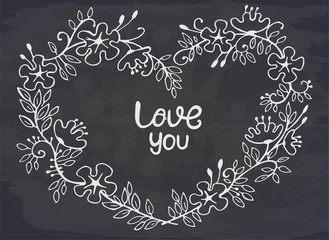 Hand drawn floral wreath in the shape of heart on chalkboard. Vector illustration. Perfect for wedding, invitation, save the date, greeting card.
