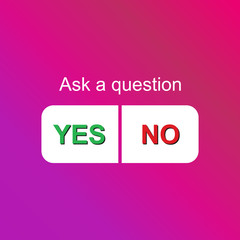 Ask a question, choice button yes or no. Modern design concept for social concept