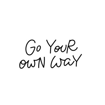 Go your own way calligraphy quote lettering