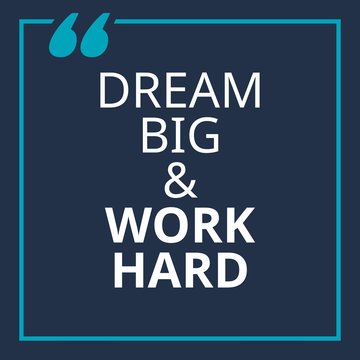 Dream big and work hard - quotes about working hard