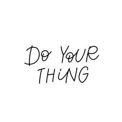 Do your thing calligraphy quote lettering