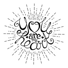 You are my heart. Handwriting lettering inside radial rays. Can be used for Valentines Day greeting card, banner or poster design. Romantic quote isolated on white. Vector illustration in EPS8.