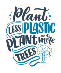 Vector lettering slogan about waste recycling. Nature concept based on reducing waste and using or reusable products. Motivational quote for choosing eco friendly lifestyle
