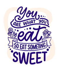 Funny saying, inspirational quote for cafe or bakery print. Embossed tape and brush calligraphy. Dessert lettering slogan in hand drawn style. Vector